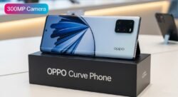 Oppo Curve Phone का धमाका! 300MP कैमरा और 64GB RAM के साथ आया नया स्मार्टफोन – जानें कीमत और फीचर्स